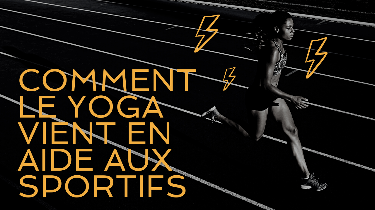En quoi le yoga peut-il aider les sportifs ?