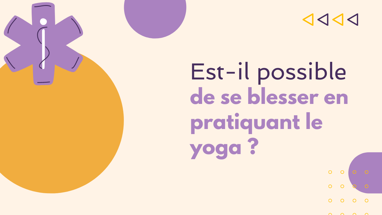 Est-il possible de se blesser en pratiquant le yoga ?
