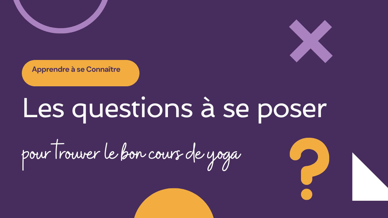 Les questions à se poser pour trouver le bon cours de yoga