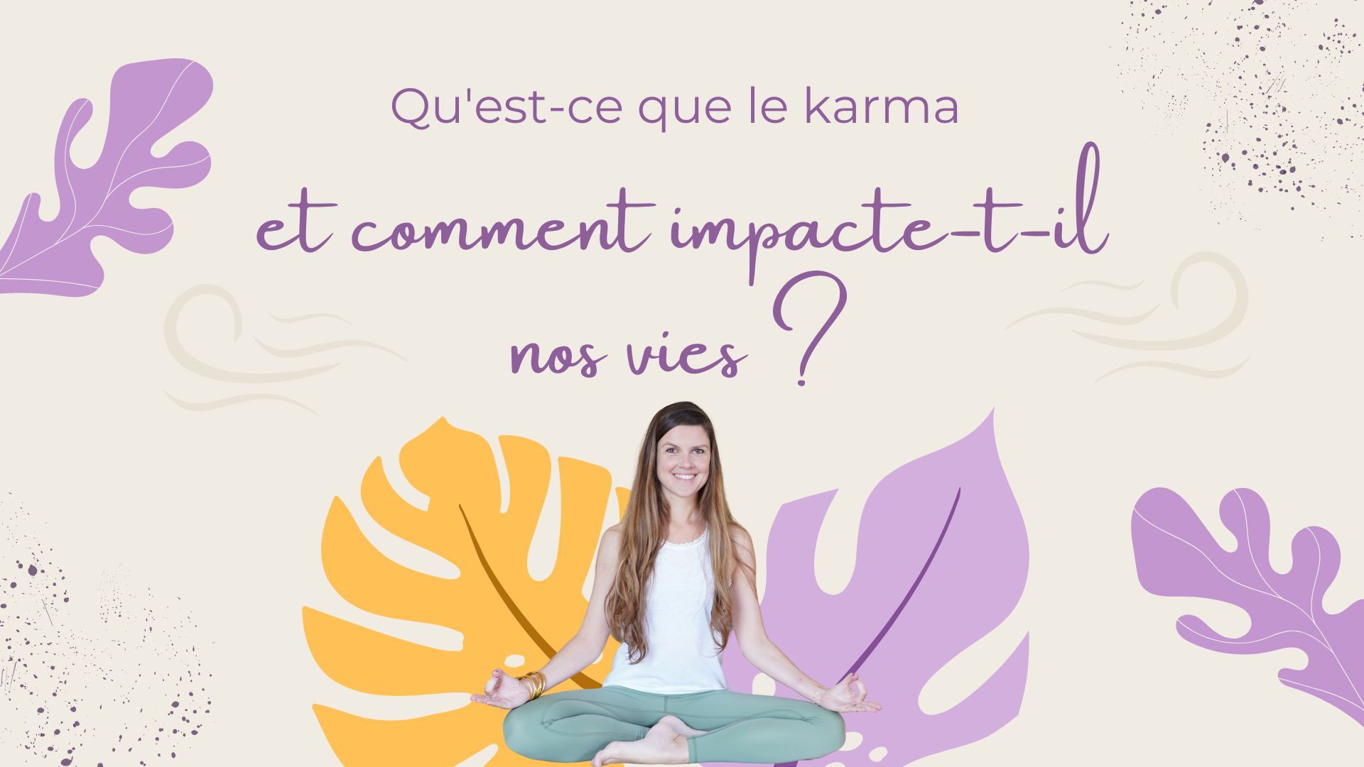 Qu'est-ce que le karma et comment impacte-t-il nos vies ?