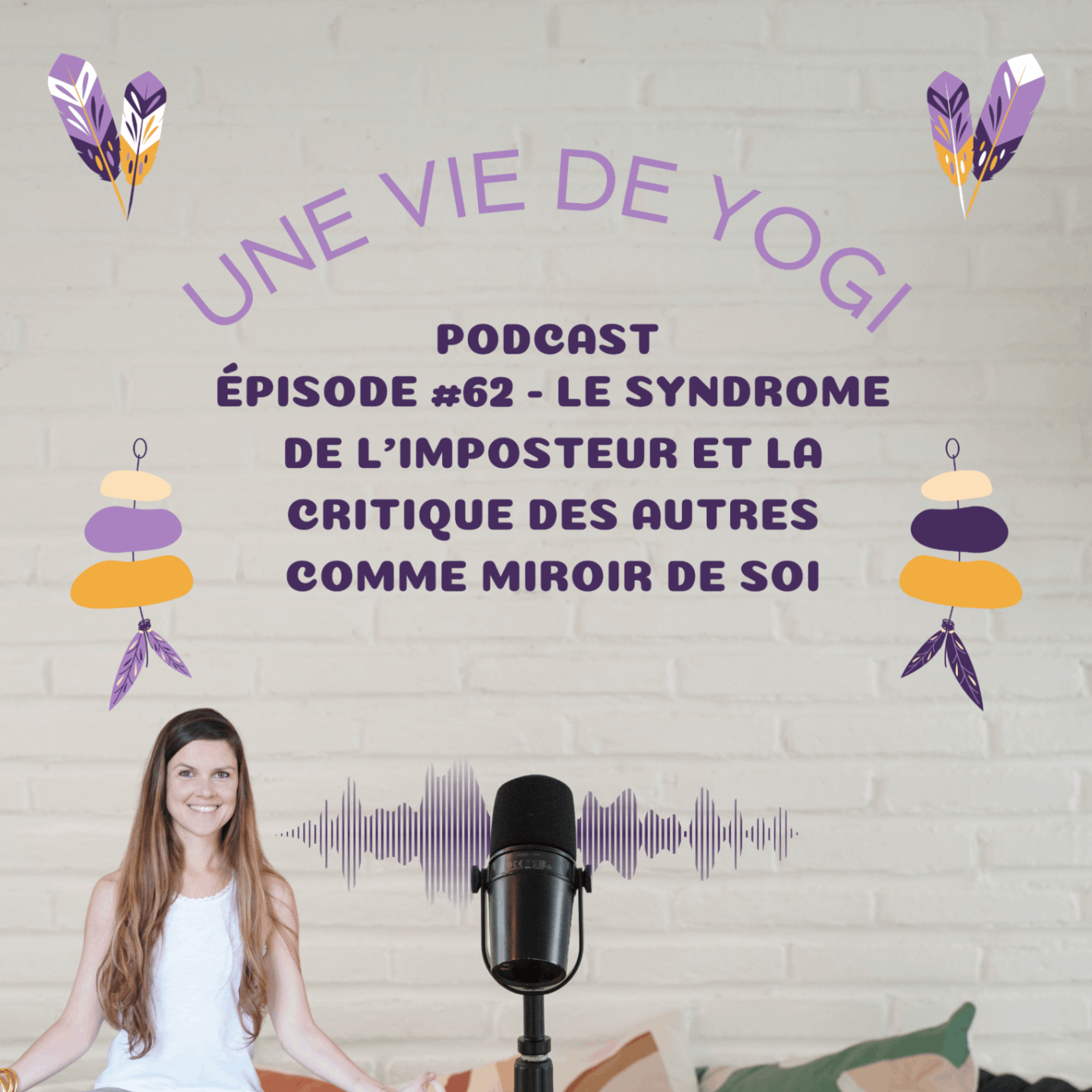 #62 - Le syndrome de l'imposteur et les autres comme miroir de soi